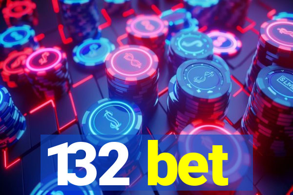 132 bet